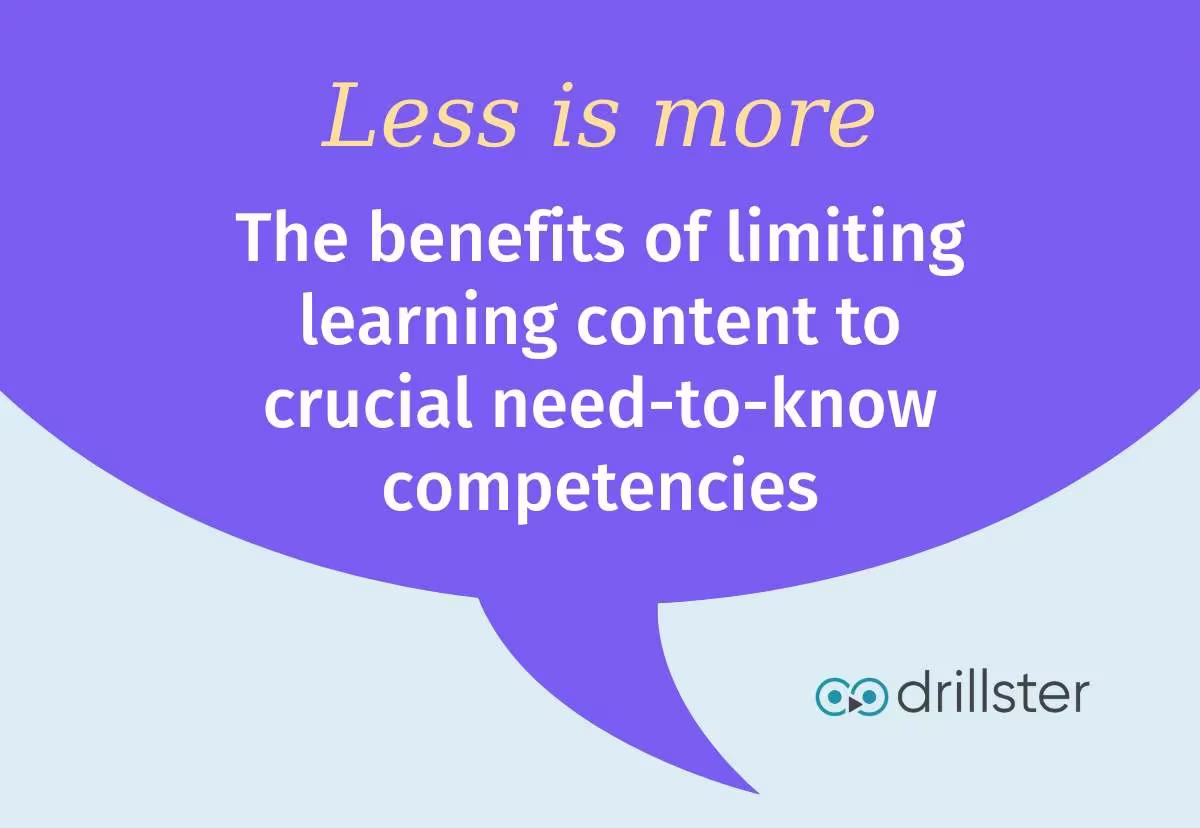 Streamlined learning content focused on crucial need-to-know competencies boosting employee training efficiency and retention