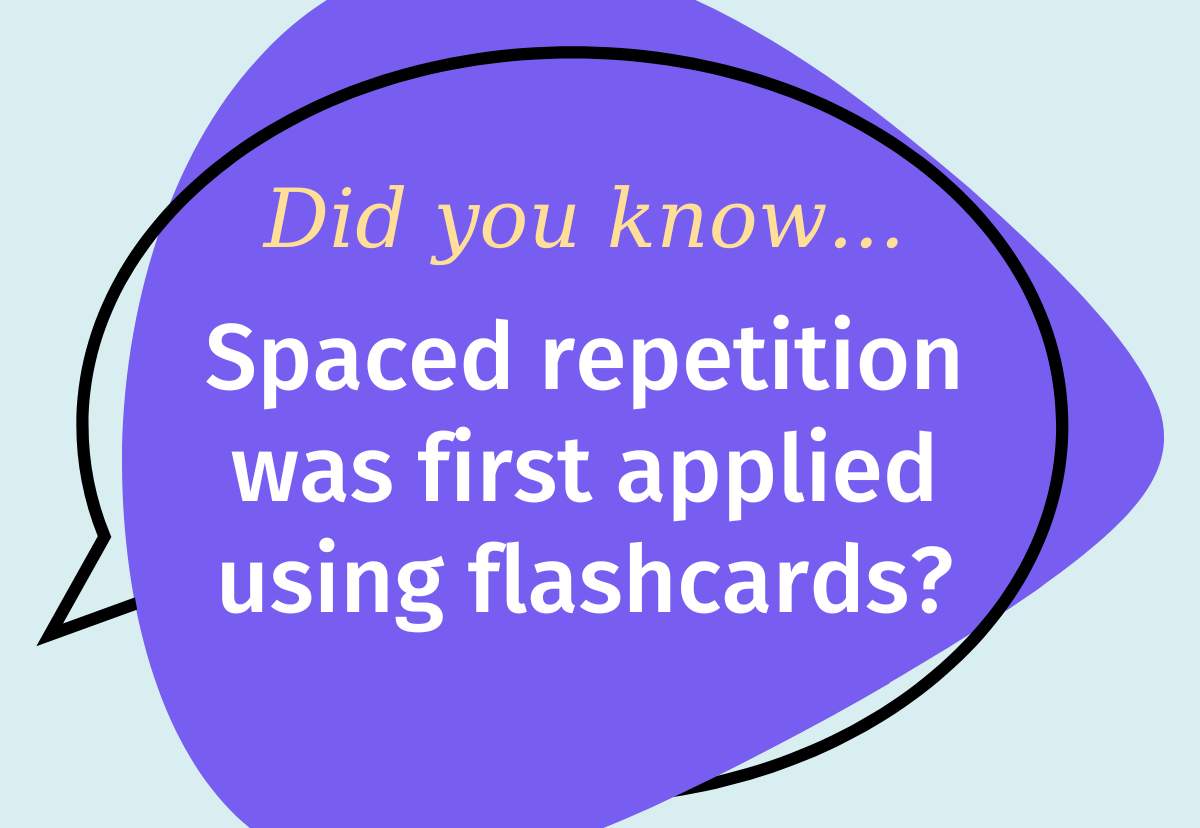 Did you know spaced repetition was first applied using flashcards